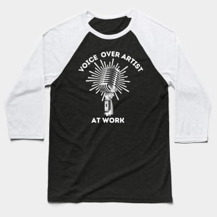 VOICE OVER ARTIST AT WORK Baseball T-Shirt